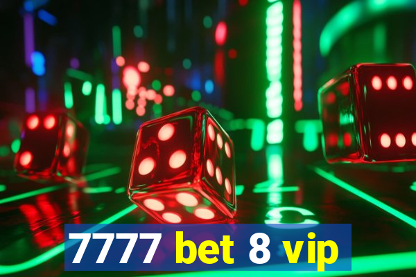 7777 bet 8 vip